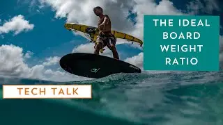 Tech Talk: what is the ideal foil or surfboard weight ratio?