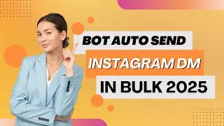 Bot Auto Send Instagram DM In Bulk 2025 | Mass Instagram DM