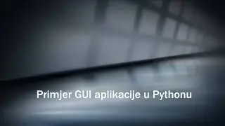 Python tkinter - Primjer GUI aplikacije u Pythonu