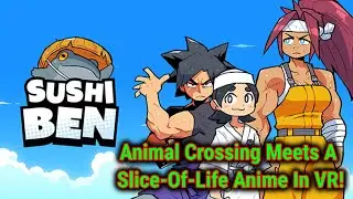 Sushi Ben PSVR2 Gameplay - Animal Crossing Meets a Slice-of-Life Anime in VR! - Episode 1