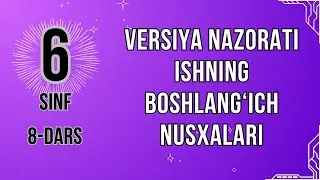 2 bob 4 mavzu  Versiya nazorati  Ishning boshlang‘ich nusxalari
