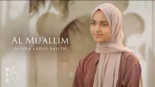 Al Mu'allim | Ayisha Abdul Basith [OFFICIAL VIDEO] [COVER] [4K]