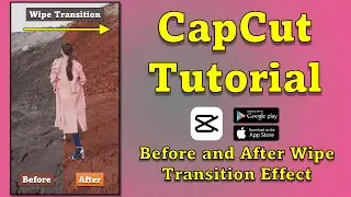 Before and After Wipe Transition Effect | CapCut Tutorial | Android or iPhone
