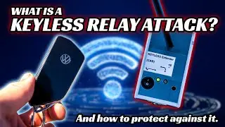 What is a Keyless Relay Attack?  How to protect against Car Theft