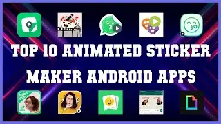 Top 10 Animated Sticker Maker Android App | Review