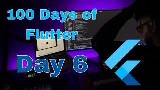 100 Days of Flutter - Day 6