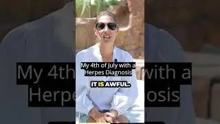 My 4th of July with a Herpes Diagnosis