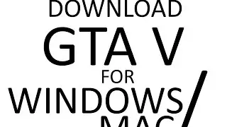 How to download GTA V for Windows & Mac PC