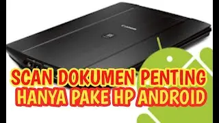 TUTORIAL SCAN DOKUMEN HANYA MENGGUNAKAN HP ANDROID TERBARU | MUDAH DAN CEPAT 