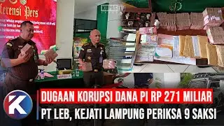 Dugaan Korupsi Dana PI Rp271 Miliar, Kejati Lampung Geledah Rumah Komisaris dan Dirut PT LEB