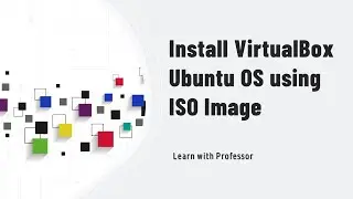 Install VirtualBox Ubuntu OS using ISO Image | Virtualization Basics | Ethical Hacking Series