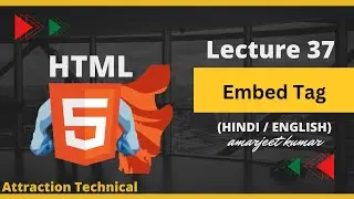 How To Learn Embed Tag In HTML || Lecture No 37 #attractiontechnical #video