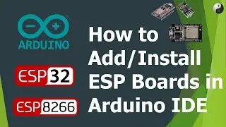 How to Install ESP8266 & ESP32 Dev Boards in an Arduino IDE