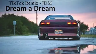 Kim Dracula - Dream a Dream [TikTok Remix / JDM]