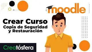 Crear Cursos y Copia Seguridad / Restaurar Cursos en Moodle