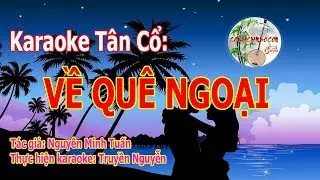 Về Quê Ngoại - Karaoke Tân Cổ