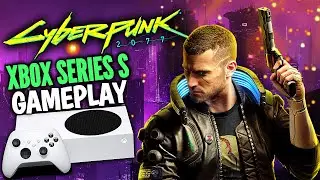 XBOX SERIES S GAMEPLAY CYBERPUNK 2077 NO PATCH 2.1