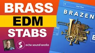 Brass Stabs VST - BRAZEN by ESW (for EDM) * First Play *