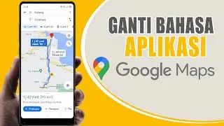 Cara Merubah Bahasa Google Maps