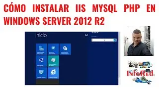 Cómo Instalar IIS MYSQL PHP en Windows Server 2012 R2