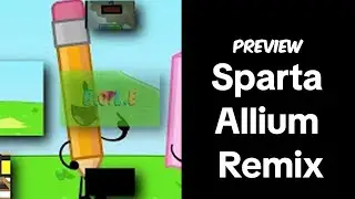 [Preview] BFDIA 9 - Sparta Allium Remix