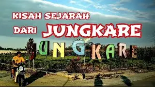 #jejaksejarah KISAH SEJARAH DARI JUNGKARE