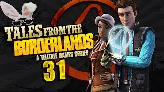 Let's Play Tales from the Borderlands: The Vault of the Traveler - Part 31 - The Finale!