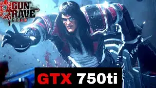 GUN GRAVE GORE GTX 750ti