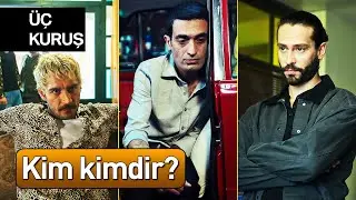 Üç Kuruş | Kim Kimdir?