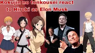 Kokujin no tenkousei react to Hiroki as Elon Musk || NTR react to Elon Musk || gacha react 