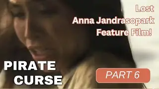 Mysterious Captain & Jane's Nightmare! Part 6 of Lost Anna Jandrasopark Thai Movie Pirate Curse
