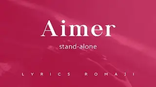 Aimer - STAND-ALONE Lyrics Video romaji