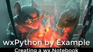 wxPython by Example: Creating a wx.Notebook