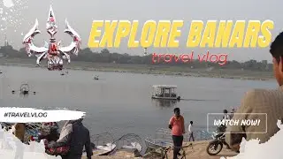 Banasar Vlog |बनारस व्लॉग  वह सब कुछ जो आप जानना चाहते थे |banaras ganga aarti