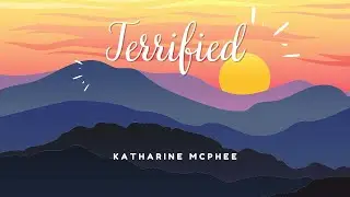 Terrified (lyrics) - Katharine McPhee/ Ghost (lyrics) - Justin Bieber/ Like I'm Gonna Lose You
