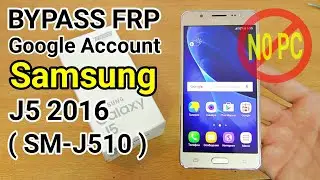 How Google Bypass Google Account J5 J510 2016 Without PC/Computer