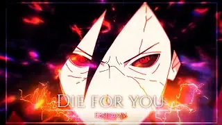 [ Die for you ] [ Naruto Shippuden - Edit/AMV ] Alight Motion 📲