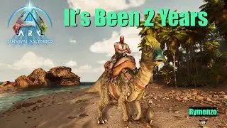 A Fresh Start After 2 Years - Ark Survival Ascended S1E1