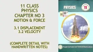 11 Class Physics//Chapter 3//Motion & Force//Displacement//Velocity//Handwritten Notes