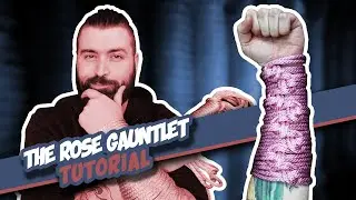 The Rose Gauntlet Tutorial