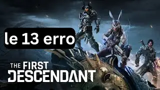 The first descendant le 13 error-  How to fix? | Login Failed