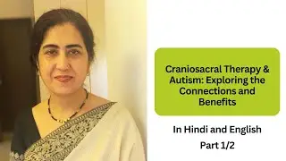 Ep 399 | Craniosacral therapy and Autism| Exploring the connections and Benefits(In Hindi & English)