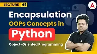 what is Encapsulation | Python Programming Full Course | Coding Adda247 #49