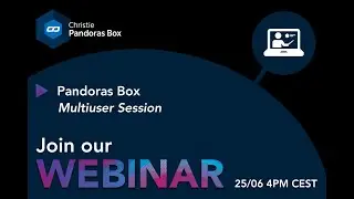 Webinar #40 - Pandoras Box – Multiuser Session
