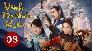 Phim Cổ Trang Tiên Hiệp Siêu Đỉnh 2024  |  VĨNH DẠ NHẤT KIẾM - Tập 03 | Huace Croton TV Vietnam