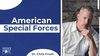 What Is The Shocking Truth Behind American Special Forces? | Dr. Chris Frueh | Operator Syndrome