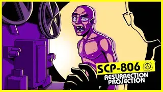 SCP-806 | Resurrection Projection (SCP Orientation)