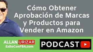 Como vender por Amazon: 👍 ✔️Cómo Obtener Aprobación de Marcas y Productos para Vender en Amazon
