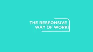 The Responsive Way Of Working