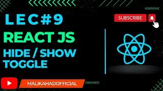 Hide,Show and Toggle  react components Using Button in React Js | Lec#9 | React js tutorial
